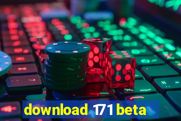 download 171 beta